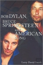 Bob Dylan, Bruce Springsteen, And American Song