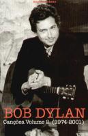 Bob Dylan - Canções - Volume 2 (1974-2001)