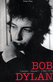 Bob Dylan - Canções - Volume I (1962-1973)