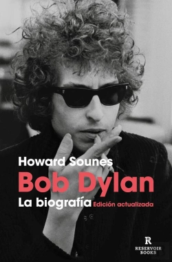 Bertrand.pt - Bob Dylan. La Biografía (Edición Actualizada)