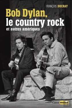 Bertrand.pt - Bob Dylan, Le Country Rock Et Autres Amériques