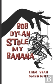 Bob Dylan Stole My Banana