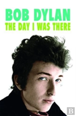 Bertrand.pt - Bob Dylan - The Day I Was There