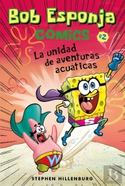 Bob Esponja. La Unidad De Aventuras Acuáticas