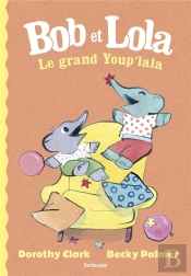 Bob Et Lola Le Grand Youp'Lala