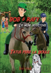 Bob Et Rafy Tome 2 ; Tatus Perd La Boule