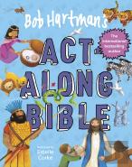 Bob Hartman'S Act-Along Bible