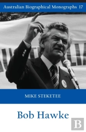 Bob Hawke (Australian Biographical Monographs)