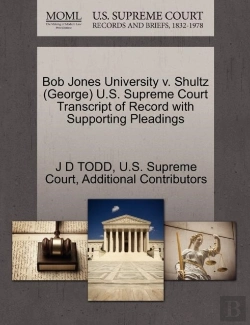 Bertrand.pt - Bob Jones University V. Shultz (George) U.S. Supreme Court Transcript Of Record With Supporting Pleadings