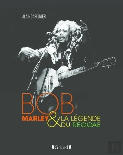 Bertrand.pt - Bob Marley Et La Légende Du Reggae