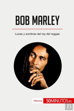 Bertrand.pt - Bob Marley : Luces Y Sombras Del Rey Del Reggae