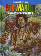 Bob Marley T.1 ; La Légende Des Wailers