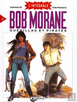 Bertrand.pt - Bob Morane : Intégrale Vol.6 : Guérillas Et Pirates