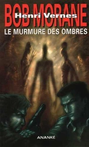 Bob Morane ; Le Murmure Des Ombres