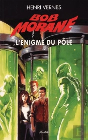 Bob Morane : L'Énigme Du Pôle