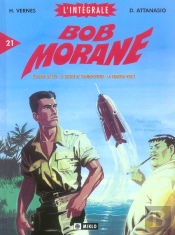 Bob Morane L'Integrale N.21; L'Oiseau De Feu, Le Secret Antarctique, La Terreur Verte