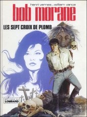 Bob Morane T.3; Les Sept Croix De Plomb