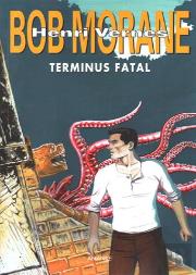 Bob Morane ; Terminus Fatal