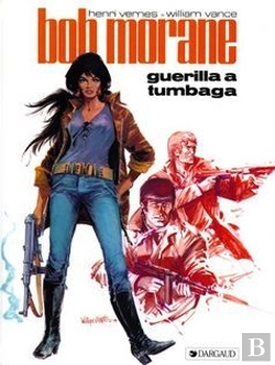 Bertrand.pt - Bob Morane Tome 13 : Guérilla À Tumbaga