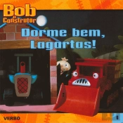 Bob o Construtor - Dorme Bem, Lagartas