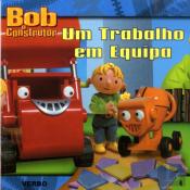 Bob o Construtor - Um Trabalho em Equipa