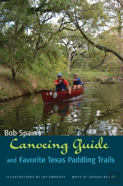 Bertrand.pt - Bob Spain'S Canoeing Guide And Favorite Texas Paddling Trails