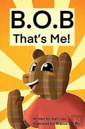 B.O.B... Thatas Me!