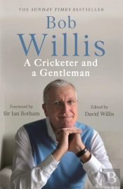 Bob Willis: A Cricketer And A Gentleman