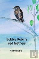 Bobbie Robin'S Red Feathers
