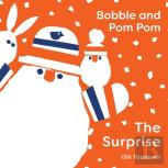 Bobble And Pom Pom: The Surprise
