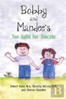 Bobby And Mandee'S Too Solid For Suicide