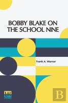 Bobby Blake On The School Nine