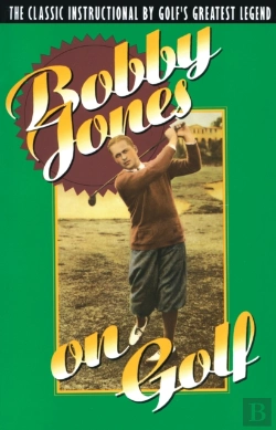 Bertrand.pt - Bobby Jones On Golf