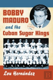 Bobby Maduro And The Cuban Sugar Kings