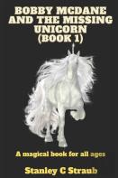 Bobby Mcdane And The Missing Unicorn