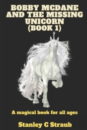 Bobby Mcdane And The Missing Unicorn