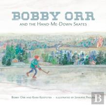 Bobby Orr And The Hand-Me-Down Skates