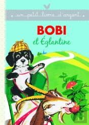 Bobi Et Eglantine