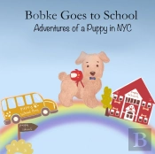 Bobke Goes To School: Adventures Of A Pu