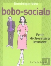 Bobo-Socialo ; Petit Dictionnaire Insolent