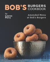 Bob'S Burgers Cookbook