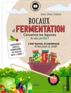 Bertrand.pt - Bocaux Et Fermentation : Conservez Les Légumes De Votre Jardin !