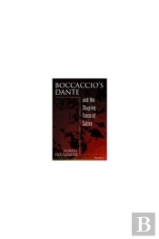 Boccaccio'S Dante And The Shaping Force Of Satire