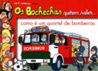 Bochechas Querem Saber... Como É Um Quartel de Bombeiros