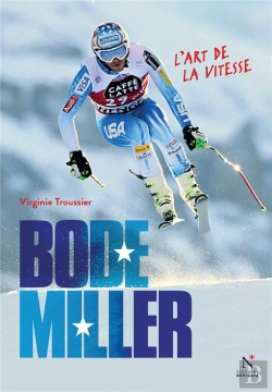 Bertrand.pt - Bode Miller ; L'Art De La Vitesse