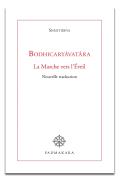 Bodhicaryavatara La Marche Vers L Eveil Nouvelle Traduction