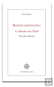 Bodhicaryavatara La Marche Vers L Eveil Nouvelle Traduction