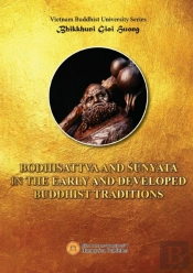 Bodhisattva And ŚUnyata In The Early And Developed Buddhist Traditions