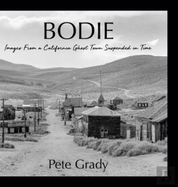 Bertrand.pt - Bodie: Images From A California Ghost To