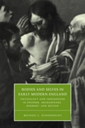 Bodies And Selves In Early Modern England
